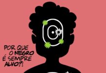 PORQUE O NEGRO É SEMPRE ALVO?